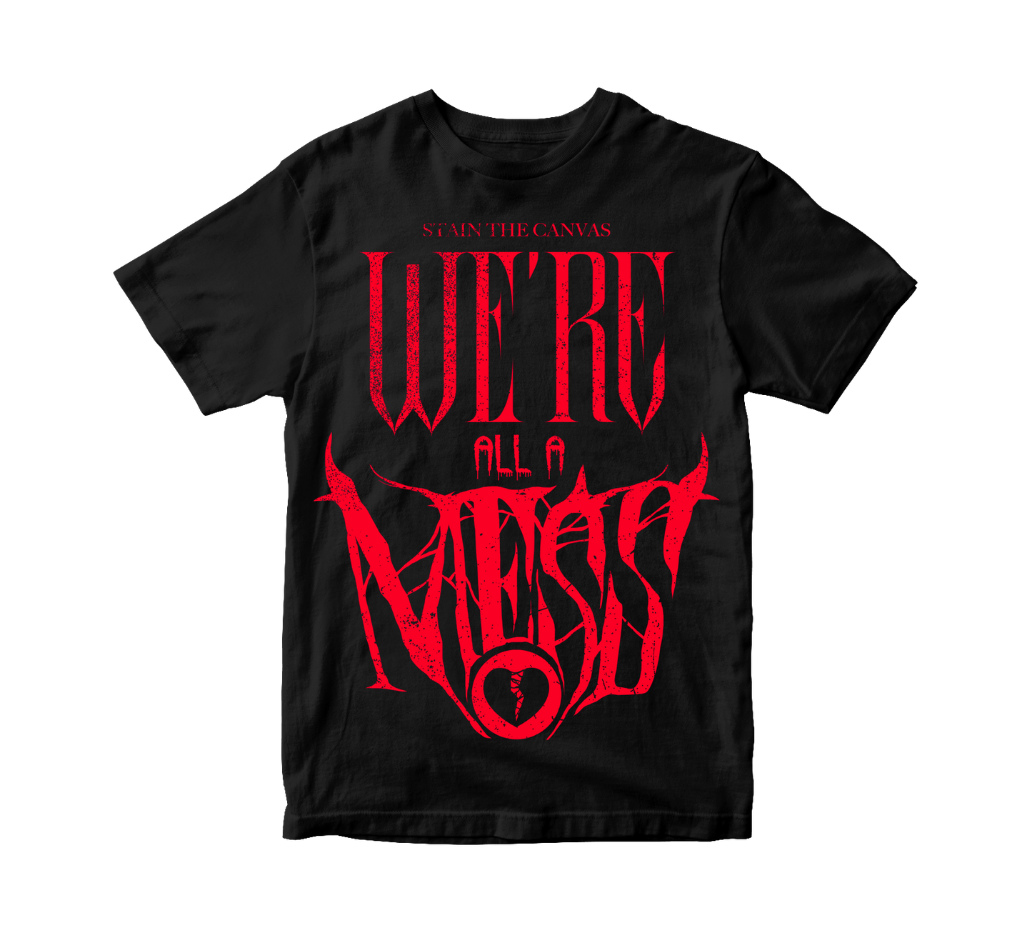 WE'RE ALL A MESS T-SHIRT